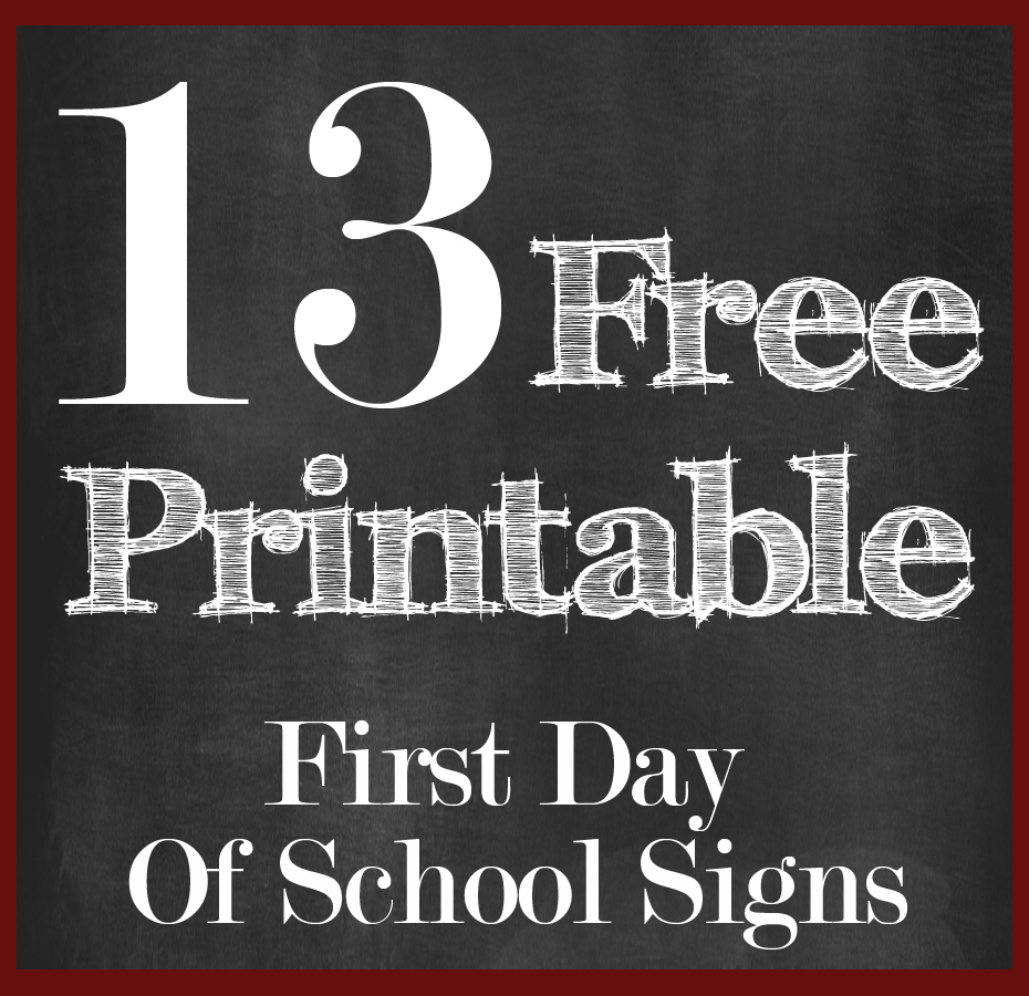 13 Free First Day Of School Printable Signs | 13 Free First Day Of - Free Printable Signs