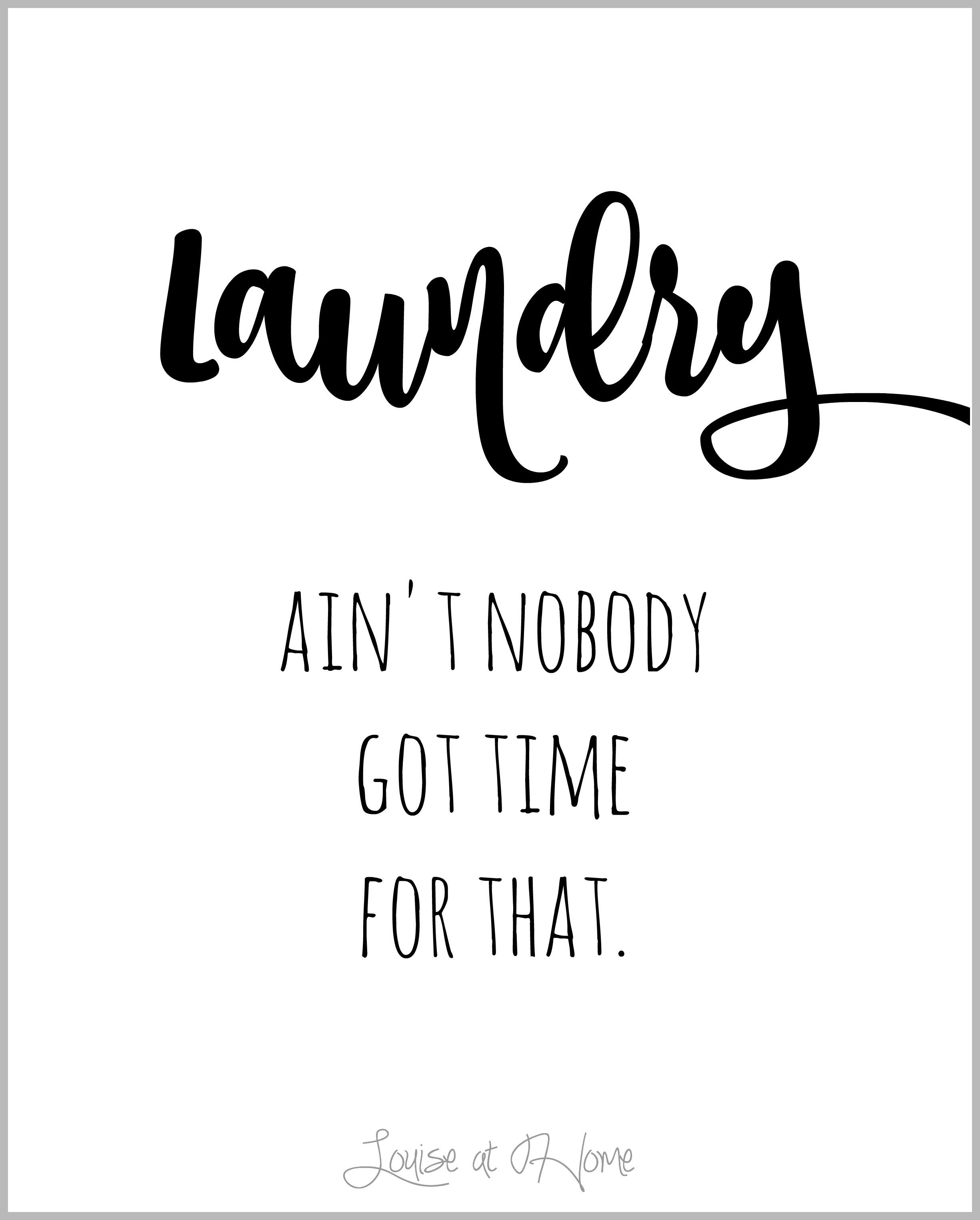 Ain&amp;#039;t Nobody Got Time For Laundry! Too True! Free Printable For The - Free Printable Bedroom Door Signs