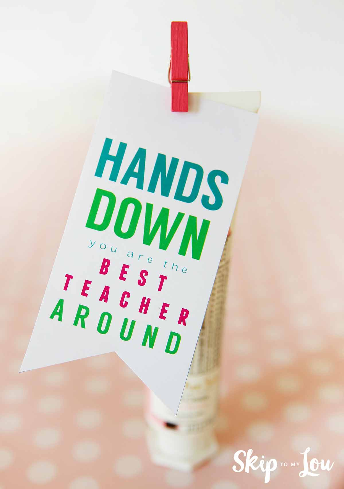 Best Teacher Hands Down Teacher Gift | Skip To My Lou - Hands Down You Re The Best Teacher Around Free Printable