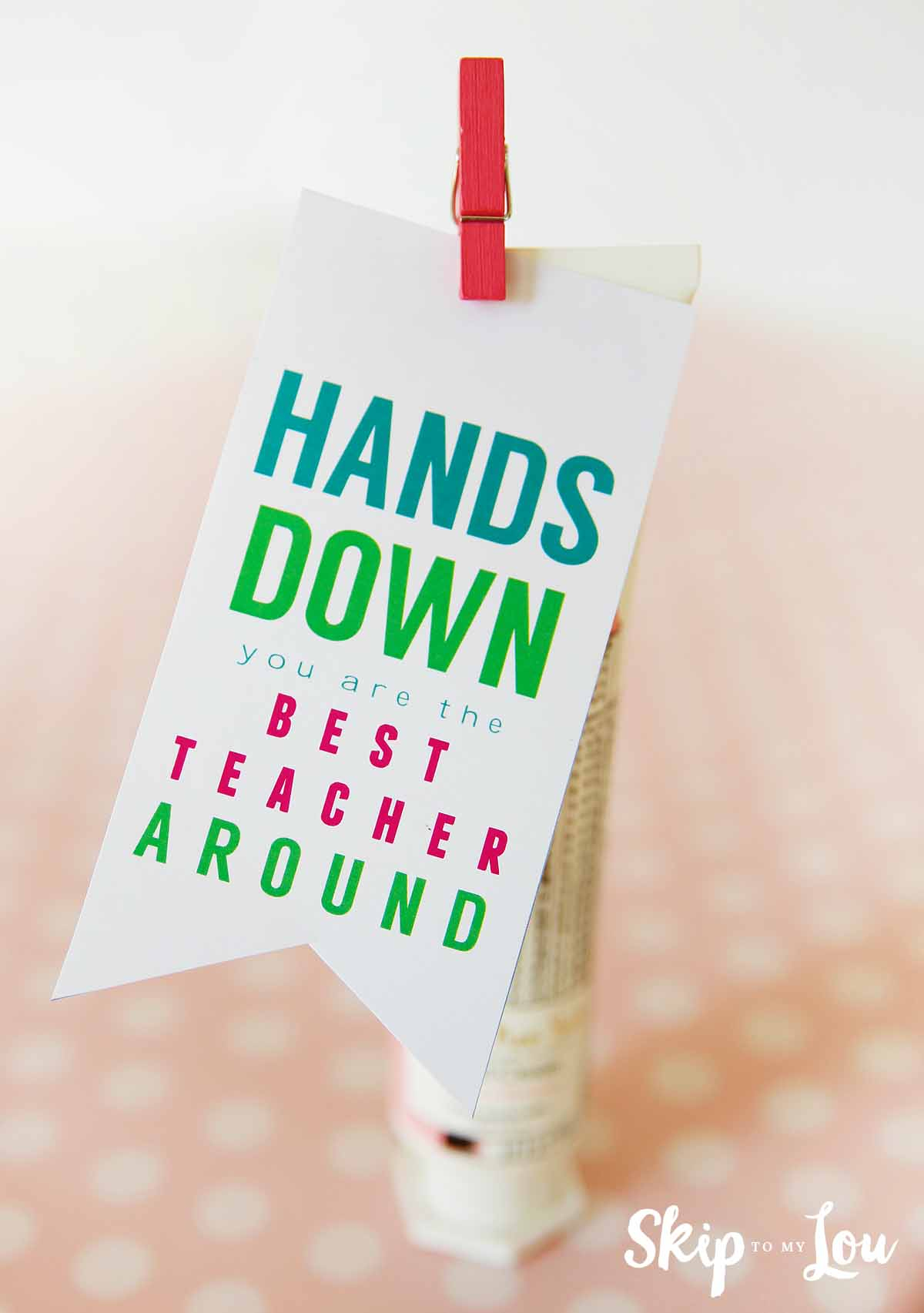 Hands Down Best Teacher Around Free Printable