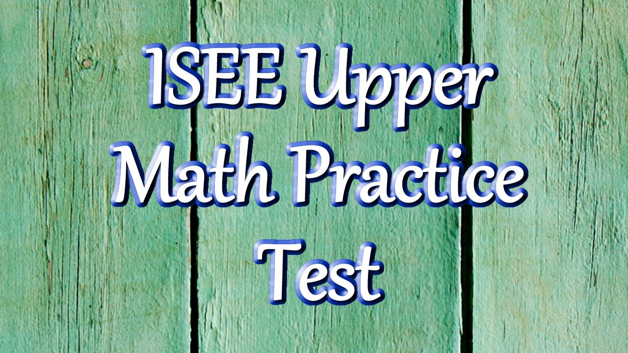 Isee Upper Level Practice Test Paper Web Links With Math - 100 - Free Isee Practice Test Printable