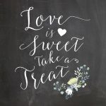 Love Is Sweet Take A Treat Chalkboard Wedding Sign Printable   Free Printable Wedding Signs