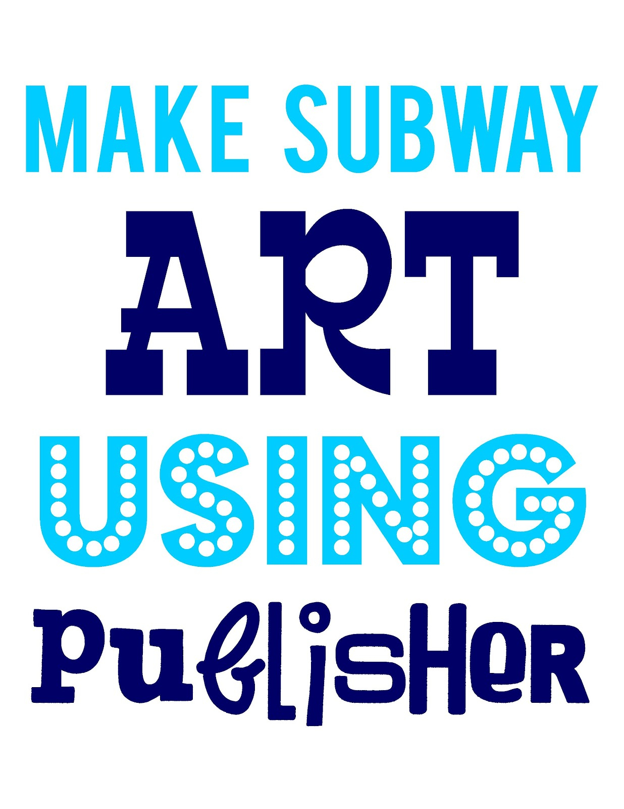 Make Subway Art Using Publisher - Free Printable Subway Art Template