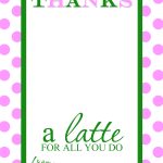 Teacher Appreciation Gift Idea   Thanks A Latte Free Printable Card   Thanks A Latte Free Printable Gift Tag