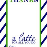 Teacher Appreciation Gift Idea   Thanks A Latte Free Printable Card   Thanks A Latte Free Printable Gift Tag