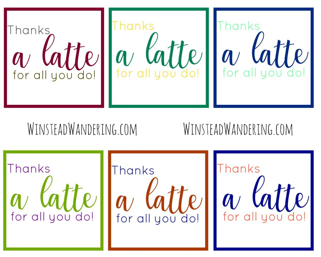 Thanks A Latte For All You Do!&amp;quot; Free Printable | Winstead Wandering - Thanks A Latte Free Printable