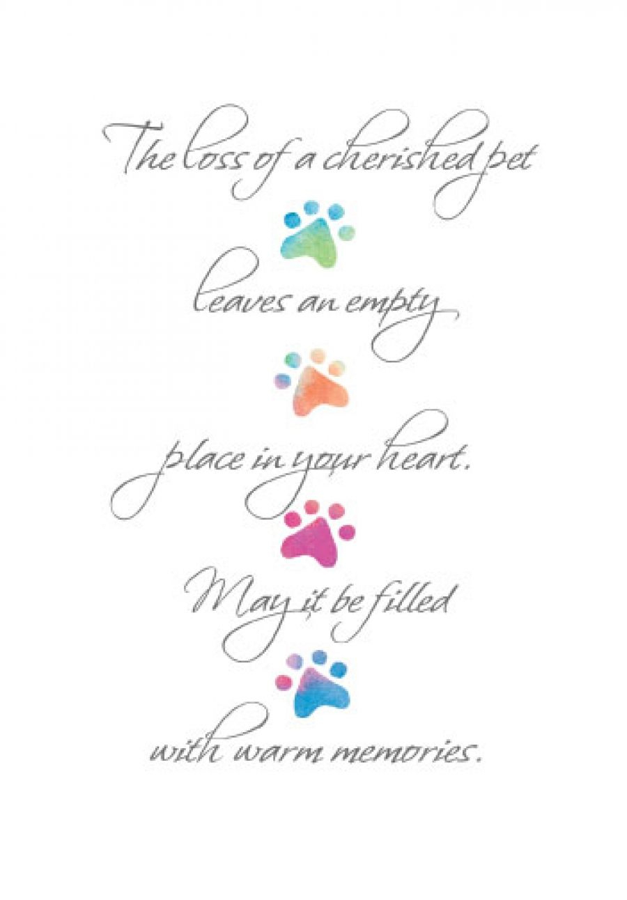 The Loss Of A Cherished Pet Leaves An Empty Place In Your Heart. May - Free Printable Sympathy Card For Loss Of Pet