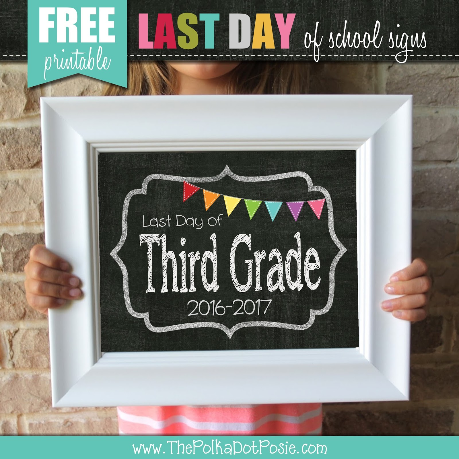 The Polka Dot Posie: Free Printable Last Day Of School Signs! - Free Printable First Day Of School Signs 2017