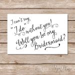 Will You Be My Bridesmaid Cards/ I Can't Say I Do Without | Etsy   I Can T Say I Do Without You Free Printable
