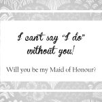 Will You Be My Maid Of Honour Free Printable 4 5 X 7 • Fleurieu   I Can T Say I Do Without You Free Printable
